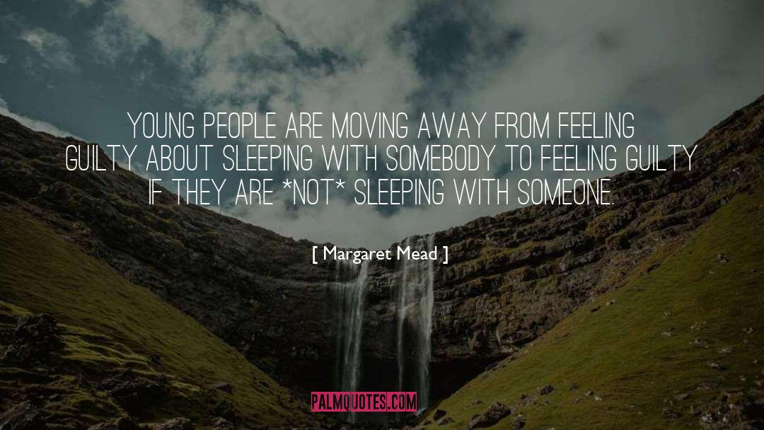 Sleeping With Someone quotes by Margaret Mead