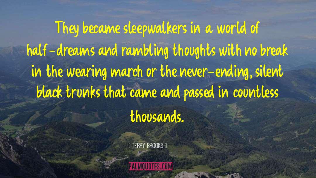 Sleepwalkers quotes by Terry Brooks