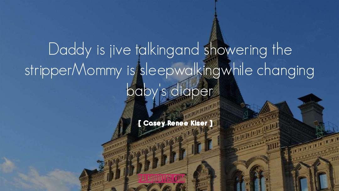 Sleepwalking quotes by Casey Renee Kiser