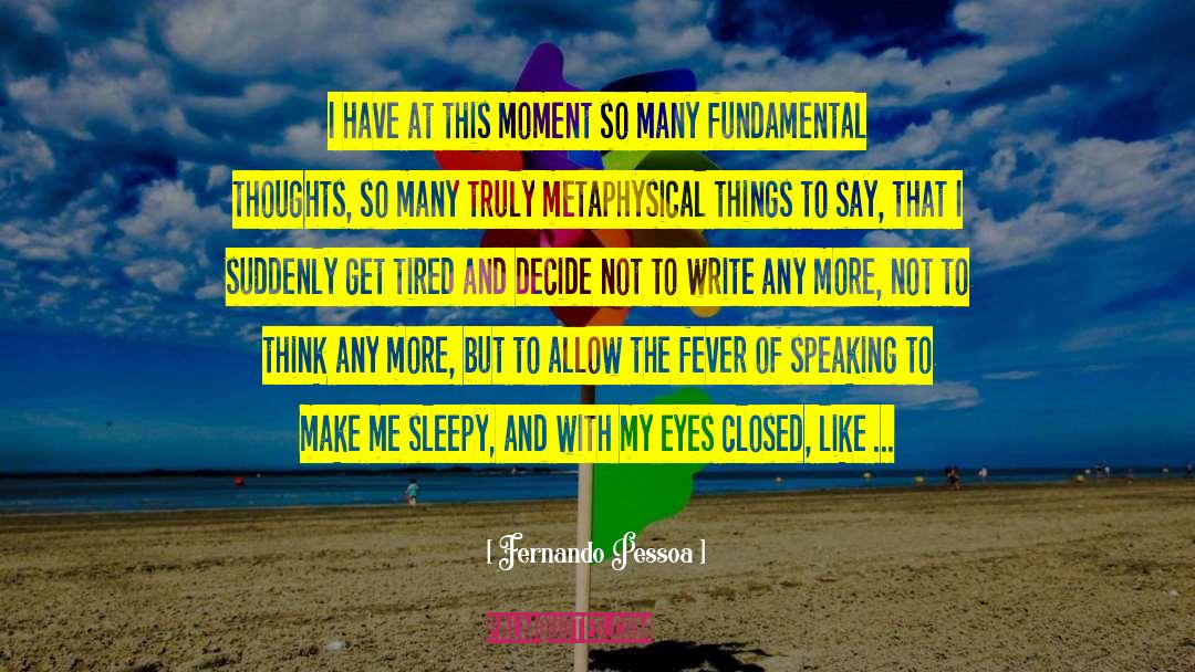 Sleepy quotes by Fernando Pessoa