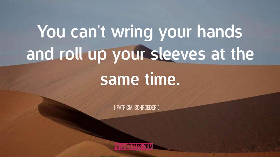 Sleeves quotes by Patricia Schroeder