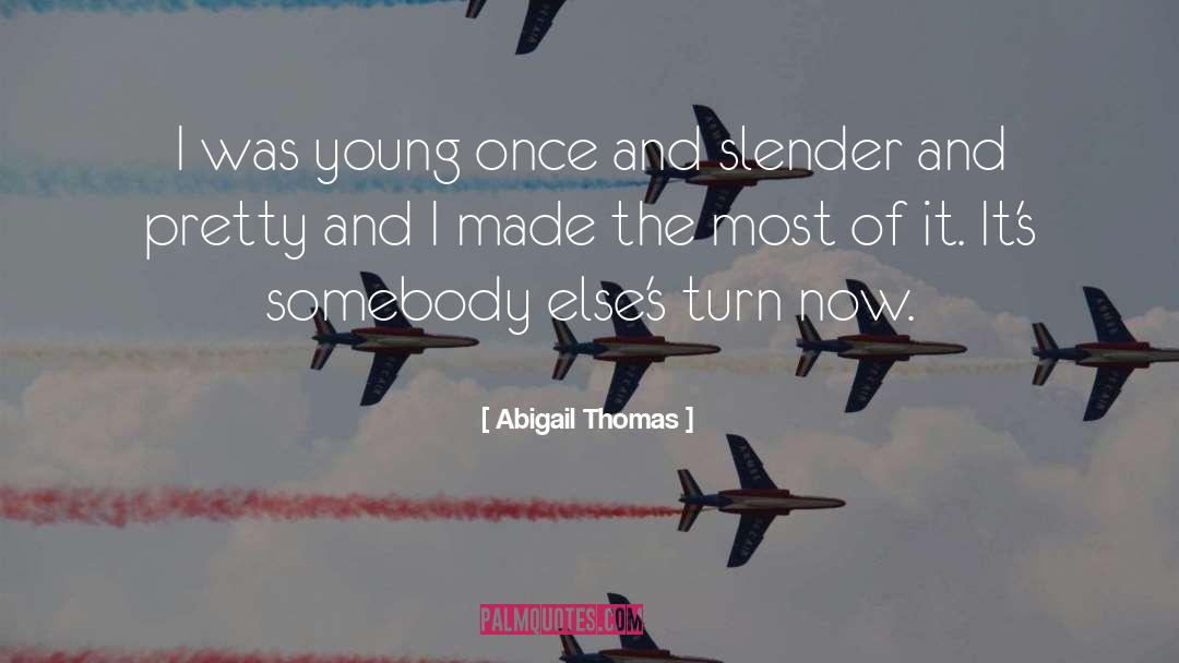Slender quotes by Abigail Thomas
