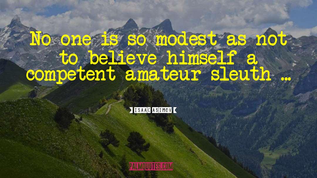 Sleuth quotes by Isaac Asimov