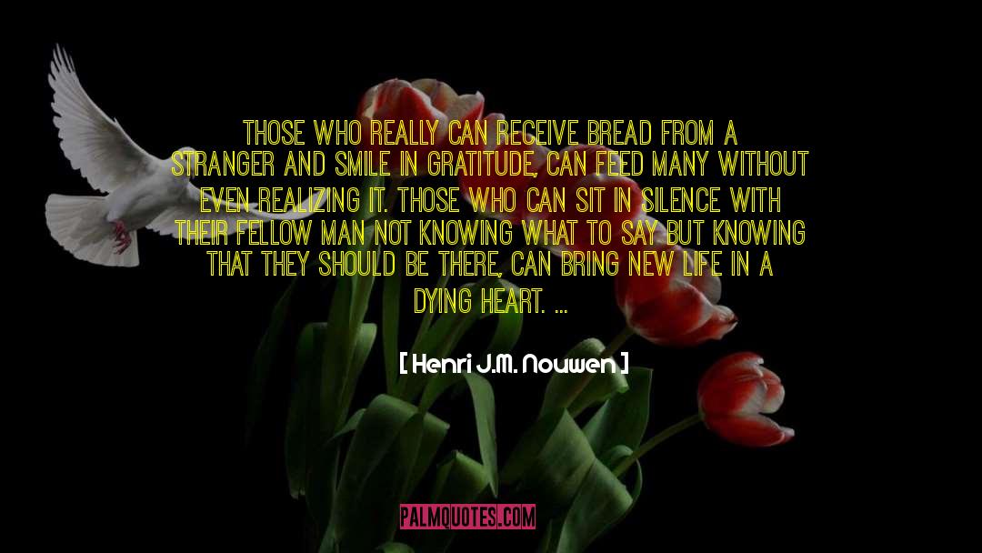 Slices Of Bread quotes by Henri J.M. Nouwen