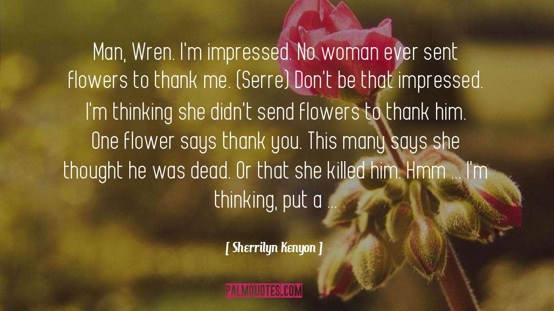 Slichter Flower quotes by Sherrilyn Kenyon