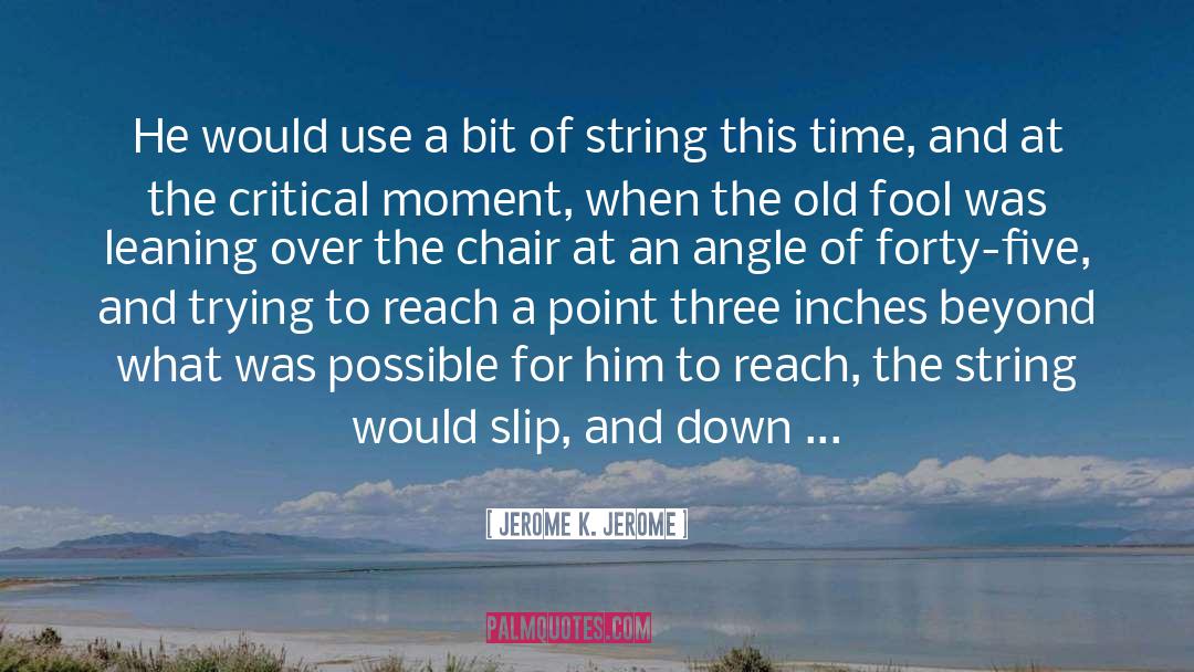 Slide quotes by Jerome K. Jerome