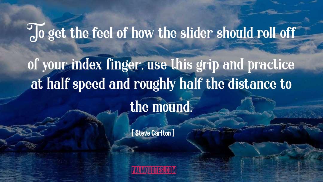 Slider quotes by Steve Carlton