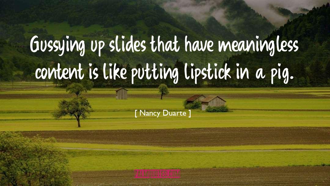 Slides quotes by Nancy Duarte