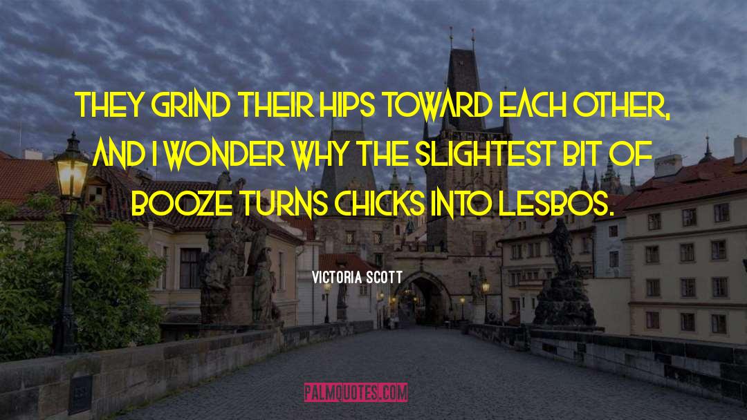 Slightest Improvements quotes by Victoria Scott