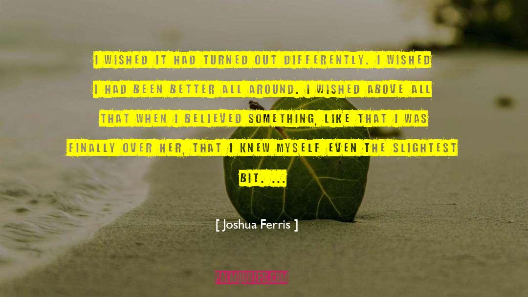 Slightest quotes by Joshua Ferris