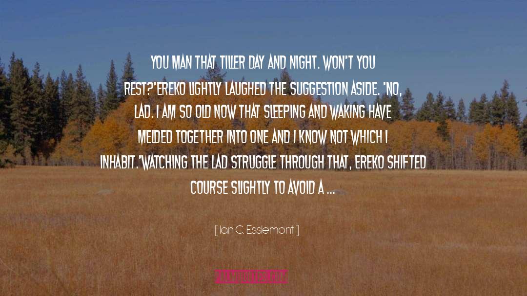 Slightly quotes by Ian C. Esslemont
