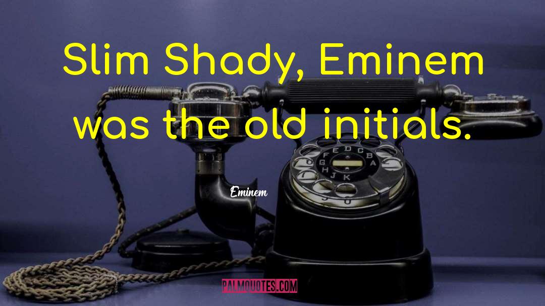 Slim Shady quotes by Eminem