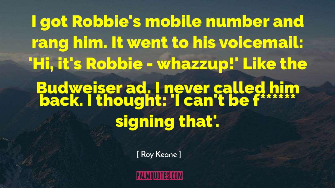Slimmest Mobile quotes by Roy Keane