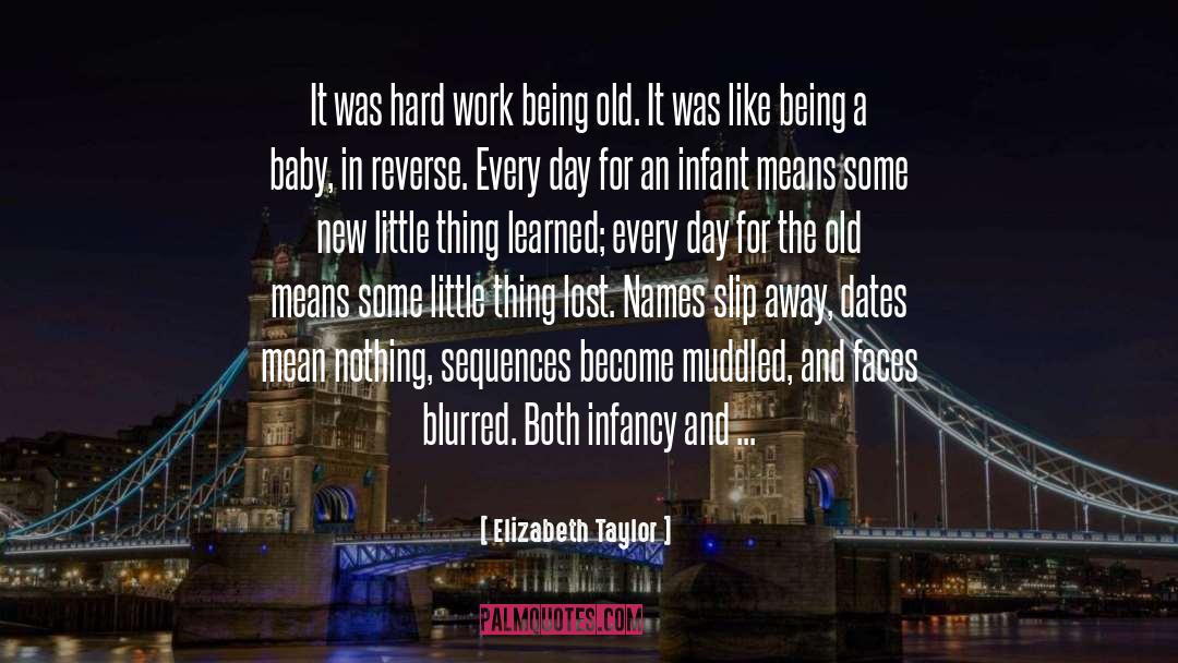 Slip Away quotes by Elizabeth Taylor