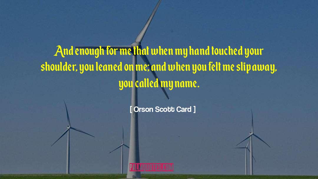 Slip Away quotes by Orson Scott Card