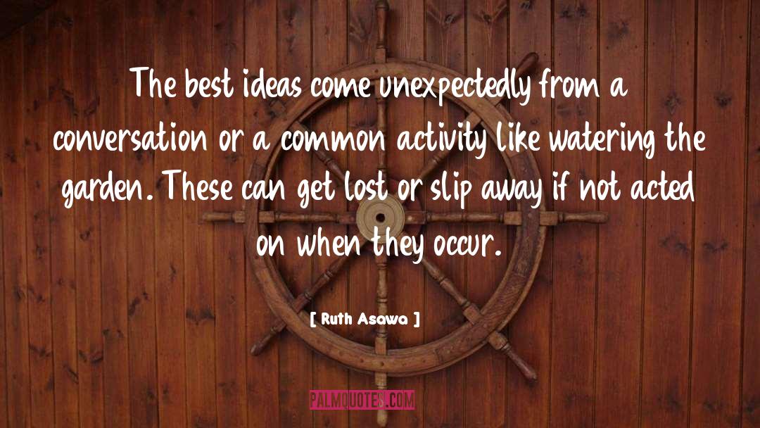 Slip Away quotes by Ruth Asawa