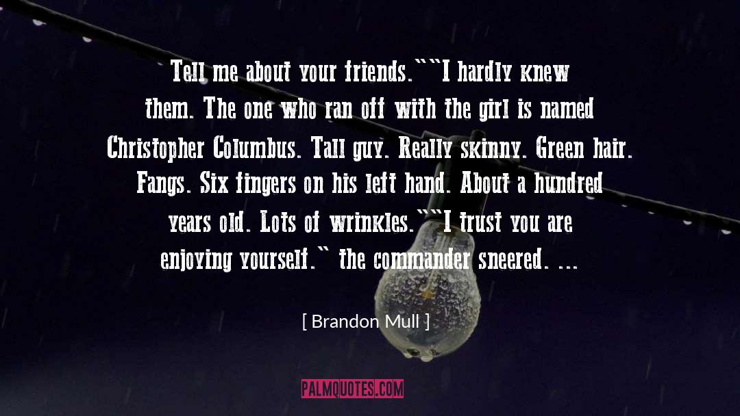 Slip Of A Girl quotes by Brandon Mull