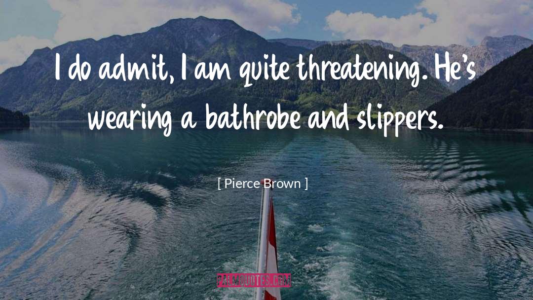 Slippers quotes by Pierce Brown