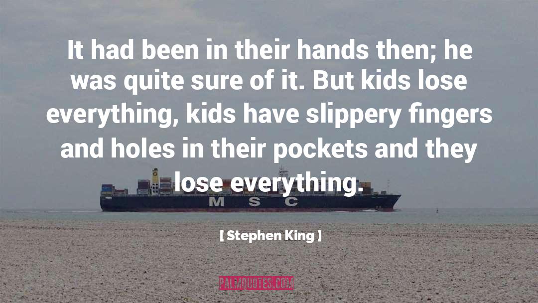 Slippery quotes by Stephen King