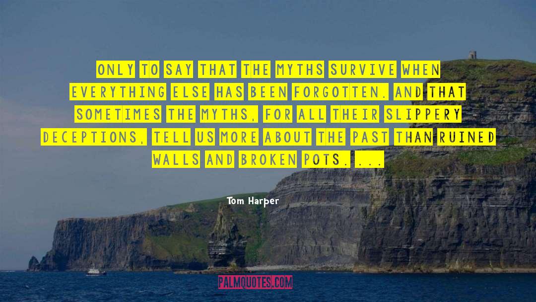 Slippery quotes by Tom Harper