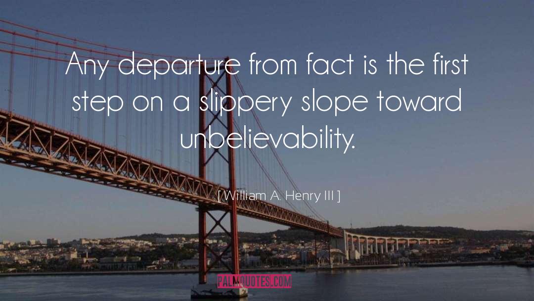 Slippery Slope quotes by William A. Henry III