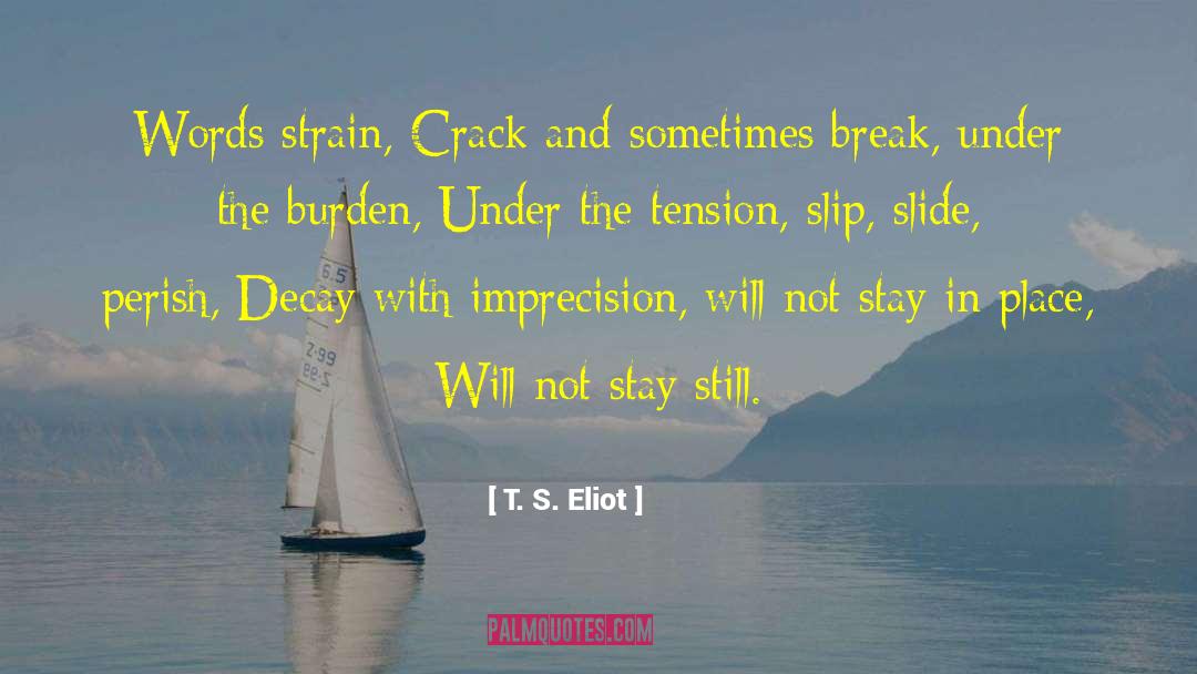 Slips quotes by T. S. Eliot