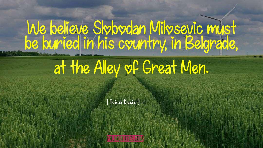 Slobodan Milosevic quotes by Ivica Dacic