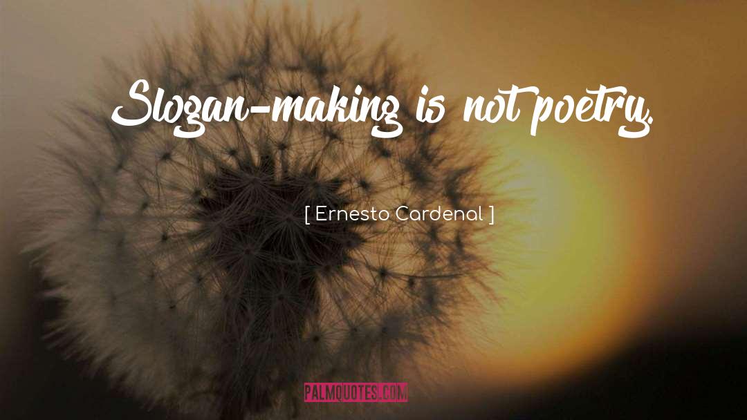 Slogan quotes by Ernesto Cardenal