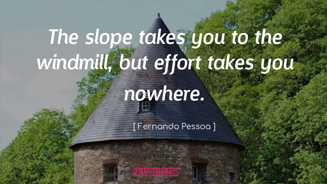 Slope quotes by Fernando Pessoa