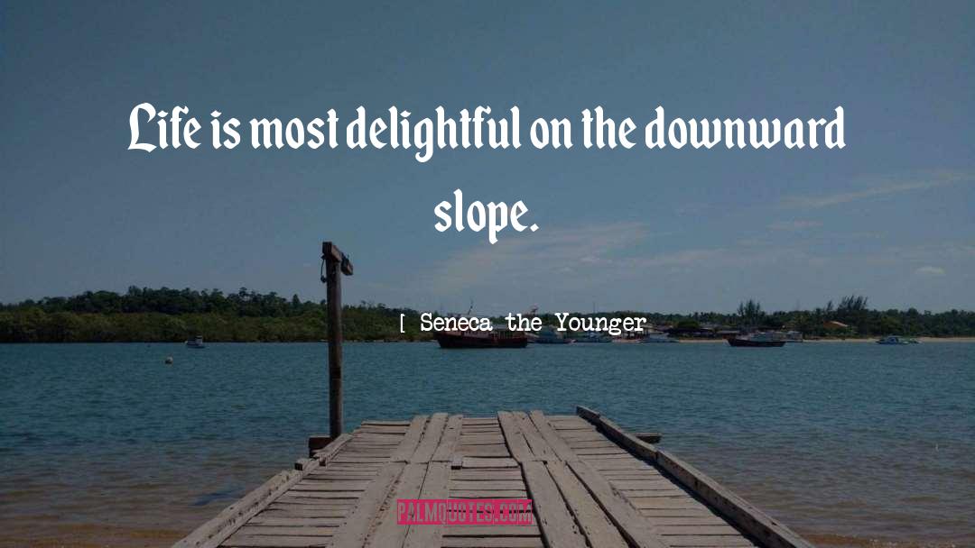 Slope quotes by Seneca The Younger