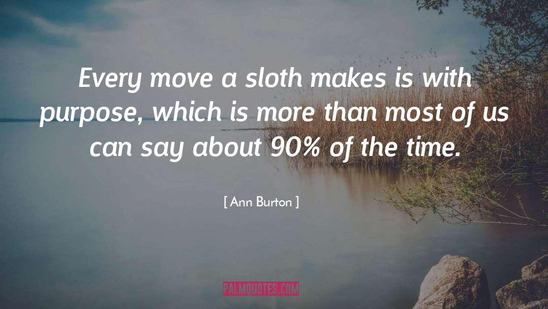 Sloth quotes by Ann Burton