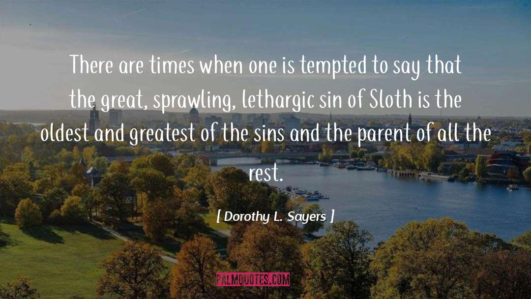 Sloth quotes by Dorothy L. Sayers