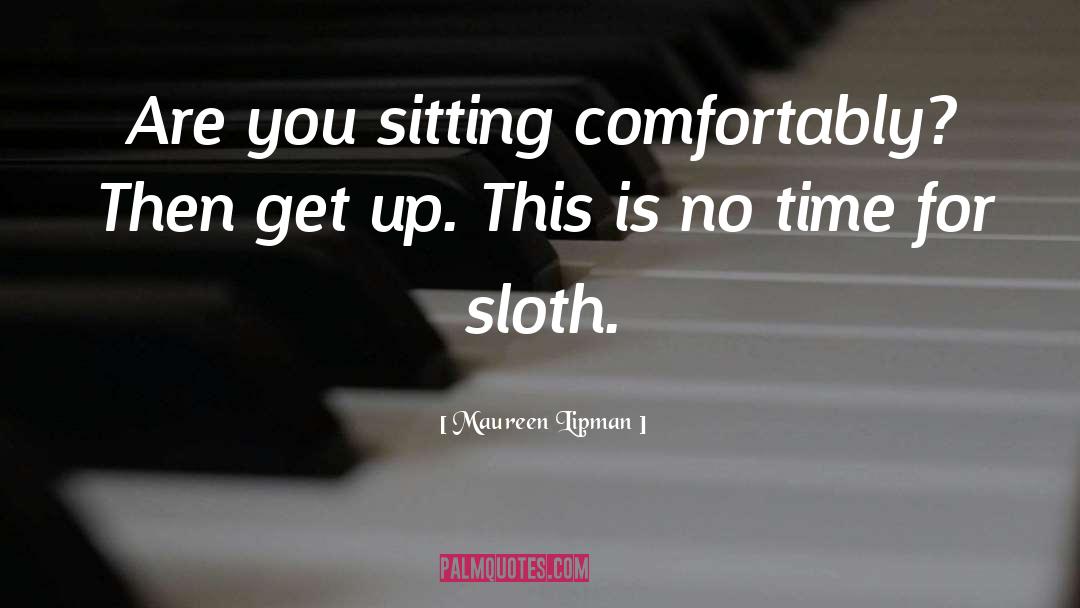 Sloth quotes by Maureen Lipman