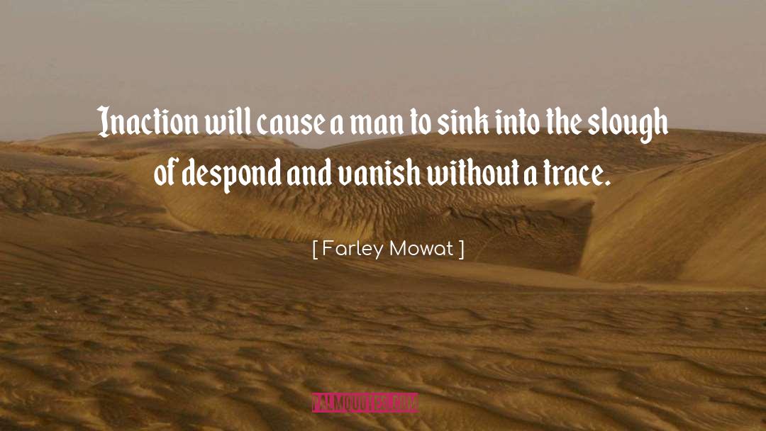 Slough quotes by Farley Mowat