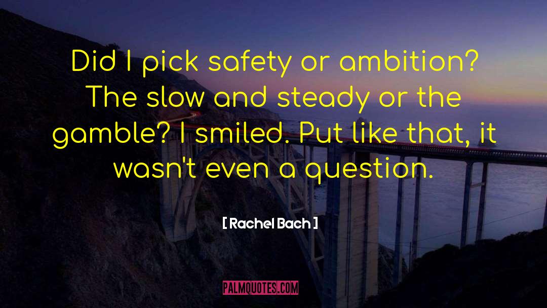 Slow And Steady quotes by Rachel Bach