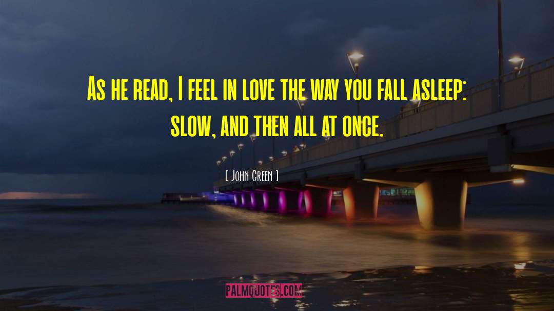 Slow And Steady quotes by John Green