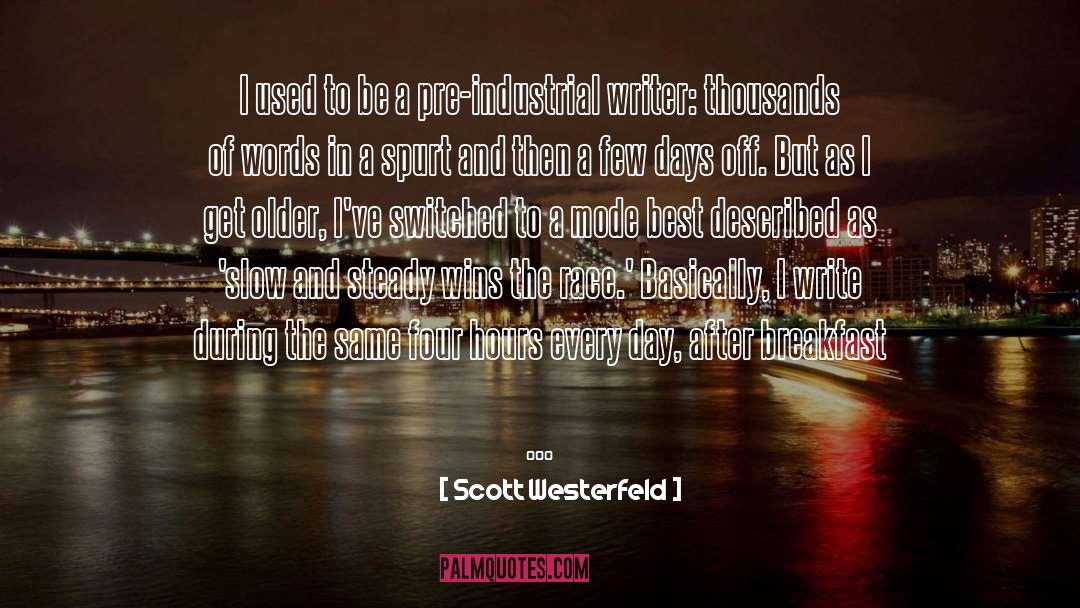 Slow And Steady quotes by Scott Westerfeld