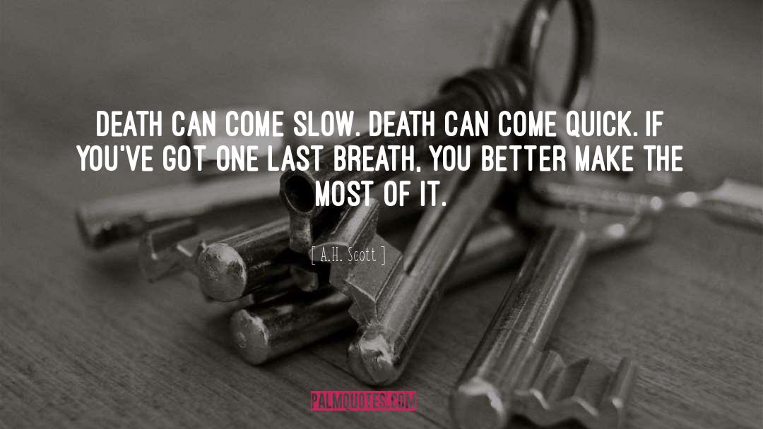 Slow Death quotes by A.H. Scott