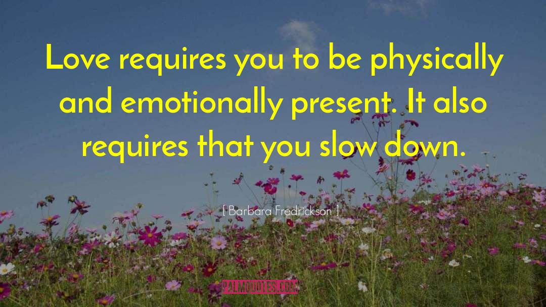 Slow Down quotes by Barbara Fredrickson