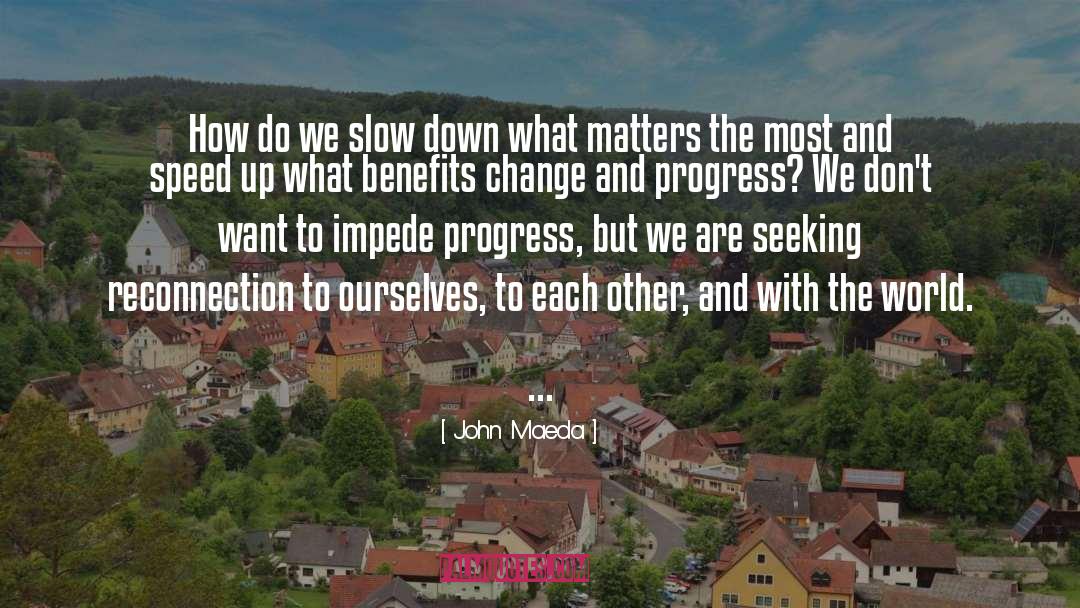 Slow Down quotes by John Maeda