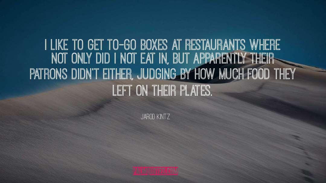 Slow Food quotes by Jarod Kintz