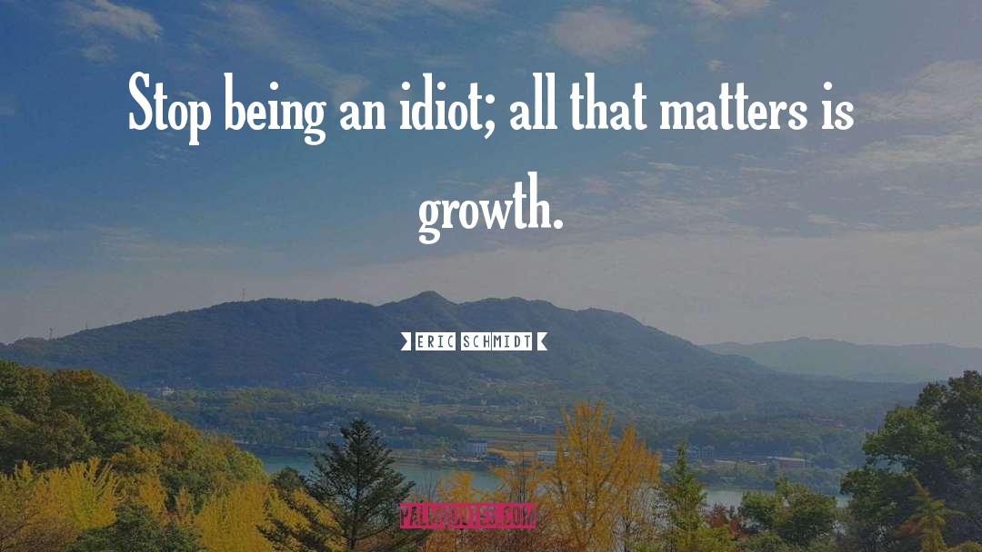 Slow Growth quotes by Eric Schmidt