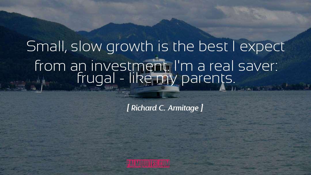 Slow Growth quotes by Richard C. Armitage