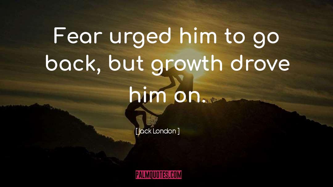 Slow Growth quotes by Jack London