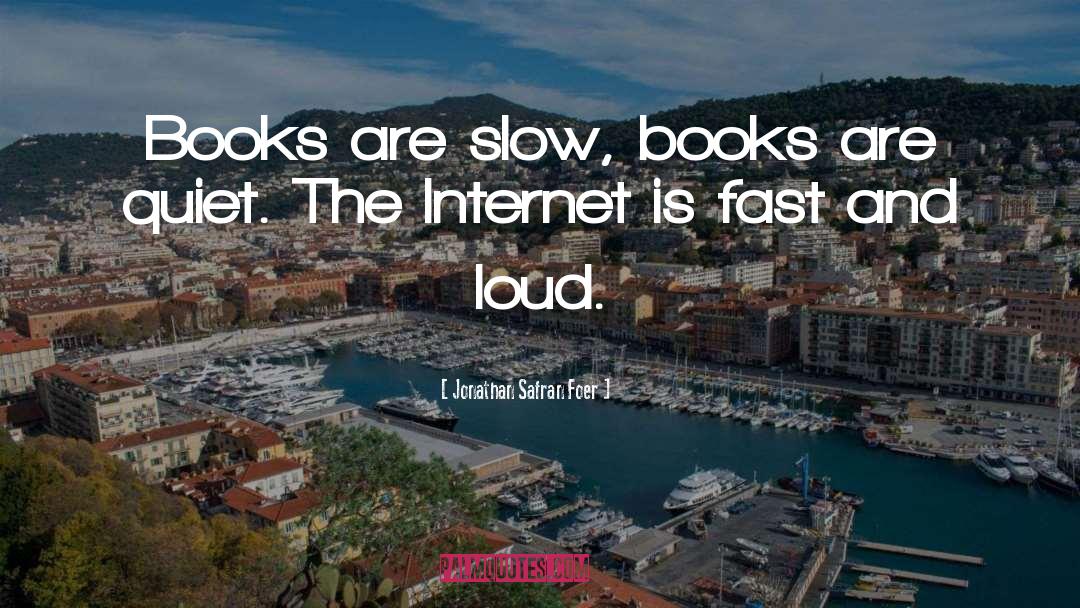 Slow Internet Connection quotes by Jonathan Safran Foer