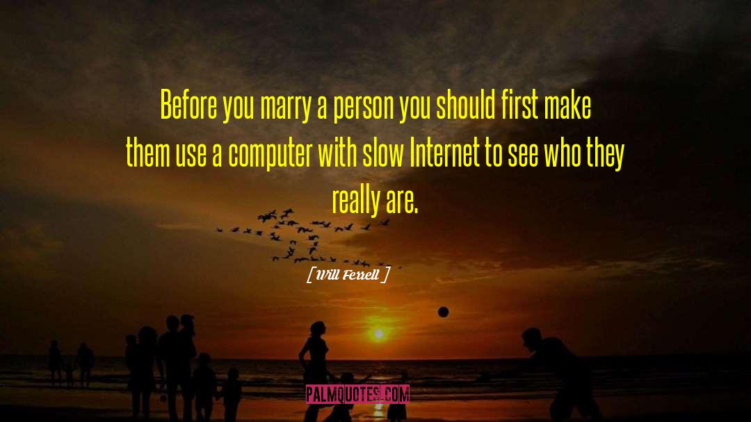 Slow Internet Connection quotes by Will Ferrell