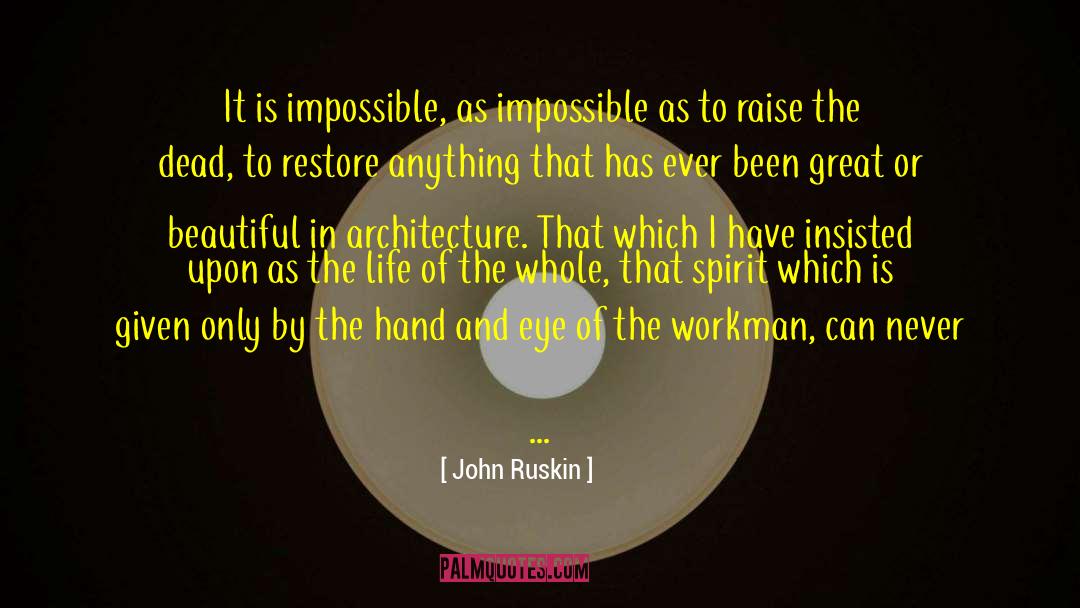 Slow Life quotes by John Ruskin