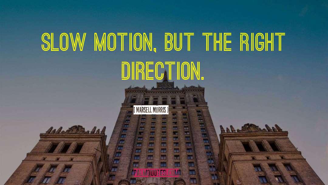 Slow Motion quotes by Marsell Morris
