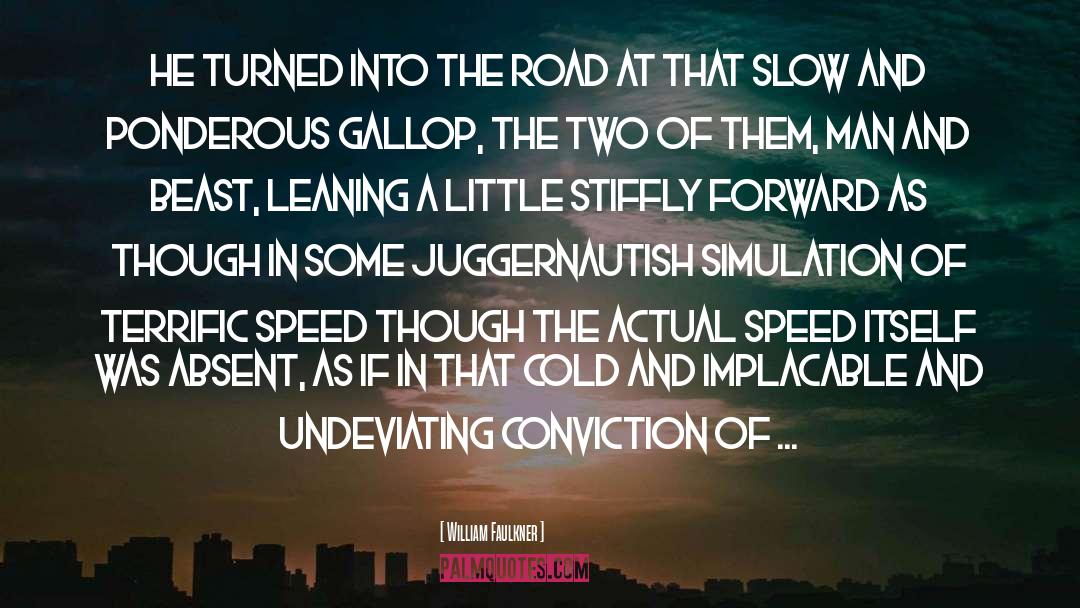 Slow Motion quotes by William Faulkner