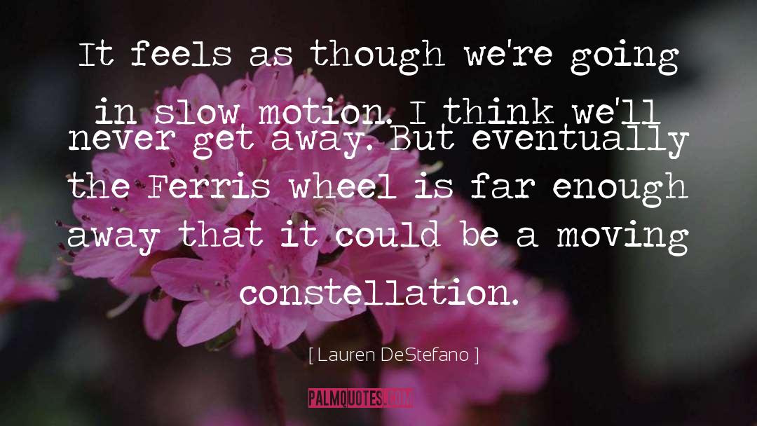 Slow Motion quotes by Lauren DeStefano